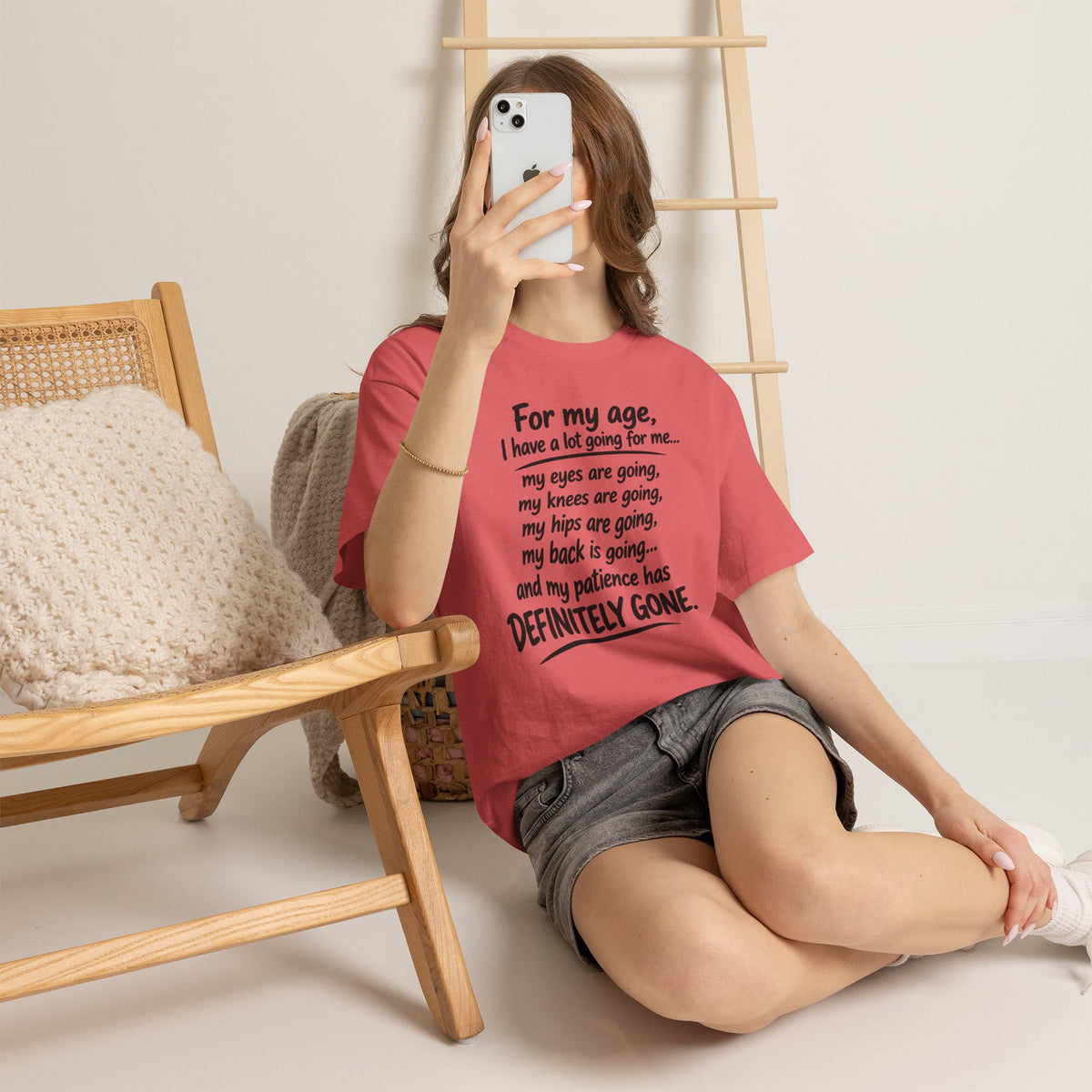 For my age I have a lot going for me T-Shirt | Funny Aging Quote Tee