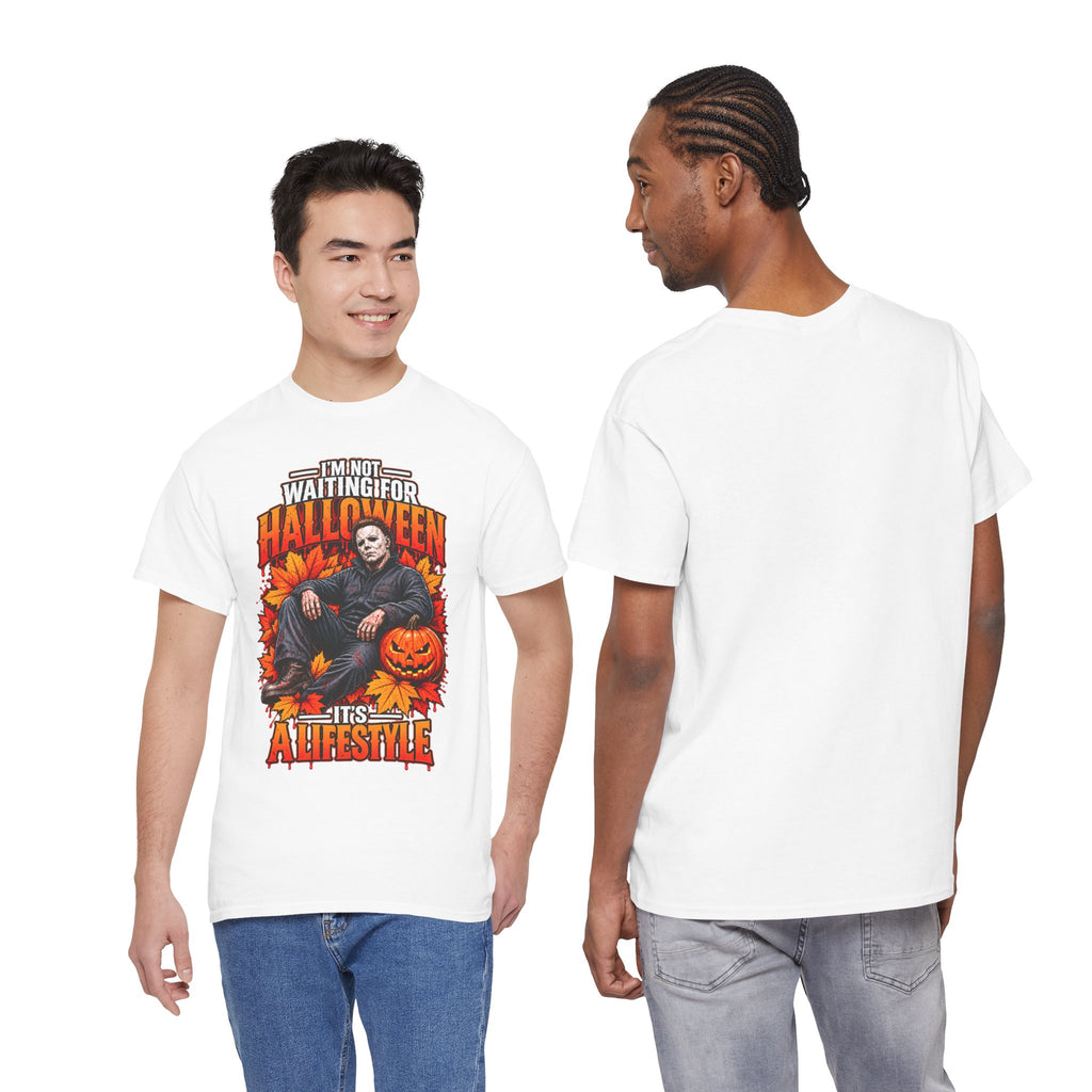 I'm Not Waiting for Halloween It's a Lifestyle tee | Michael Myers Halloween design