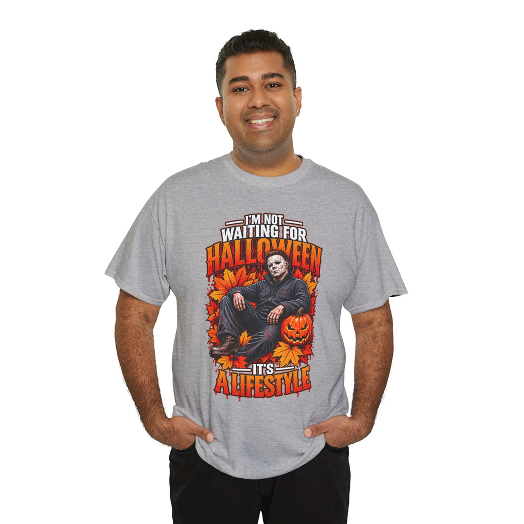I'm Not Waiting for Halloween It's a Lifestyle tee | Michael Myers Halloween design