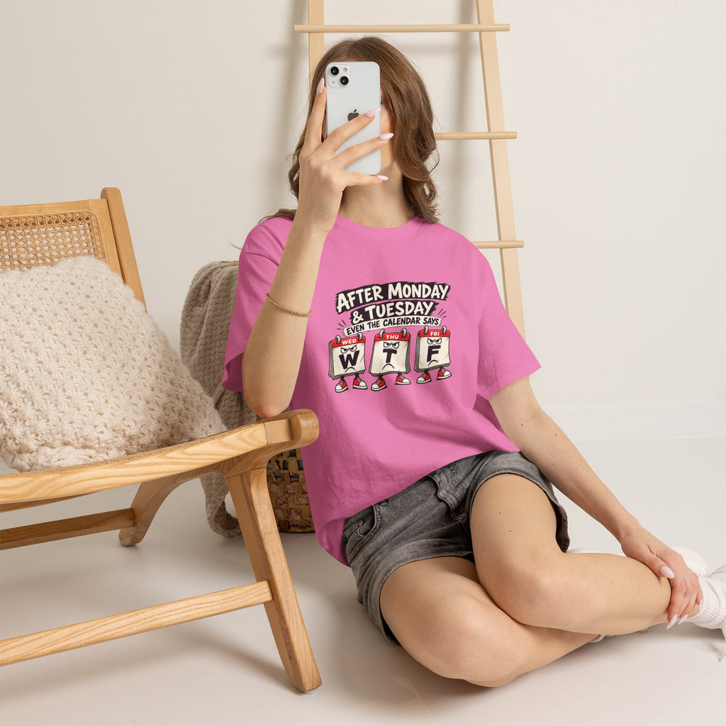 After Monday & Tuesday Funny Calendar WTF Tee | Graphic T-Shirt | Unisex design