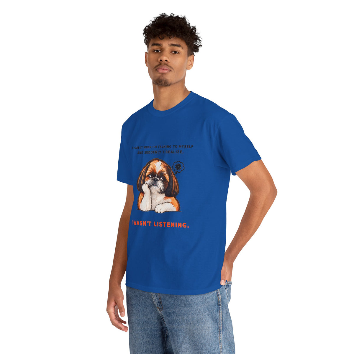 I Wasn't Listening Shih Tzu Funny Dog T-Shirt