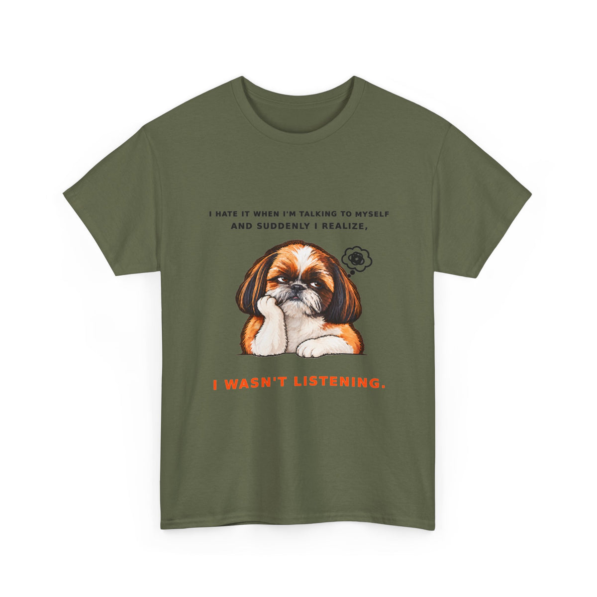 I Wasn't Listening Shih Tzu Funny Dog T-Shirt