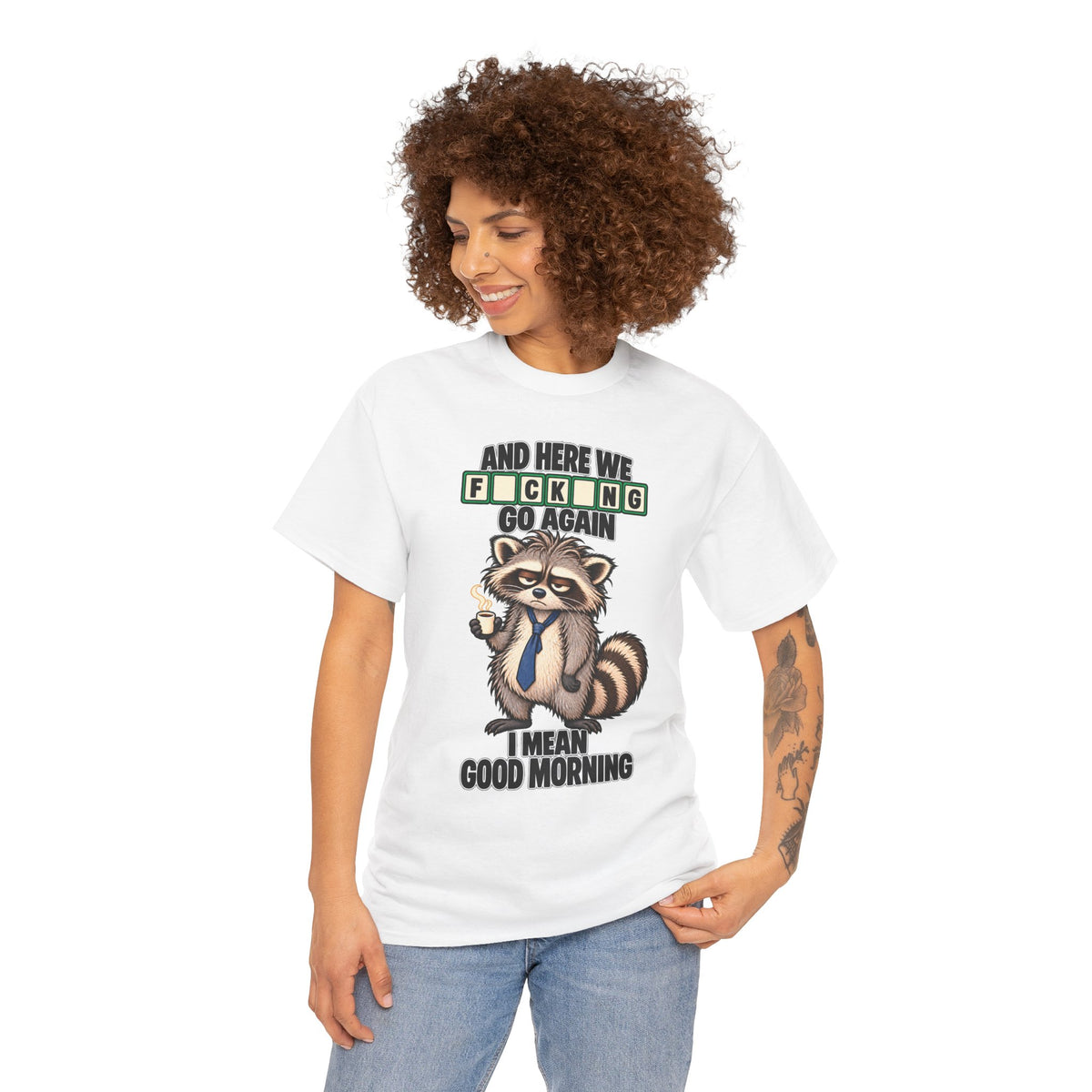 Grumpy Raccoon 'And Here We F*cking Go Again' T-Shirt | Morning Coffee Tee