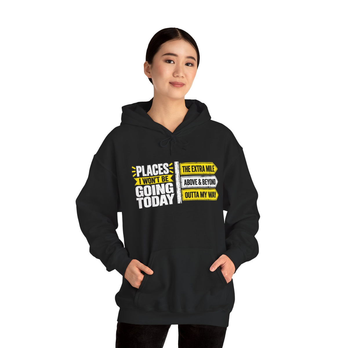 Places I Won't Be Going Today Hoodie | Graphic Hoodie, Sarcastic Quote | Unisex design