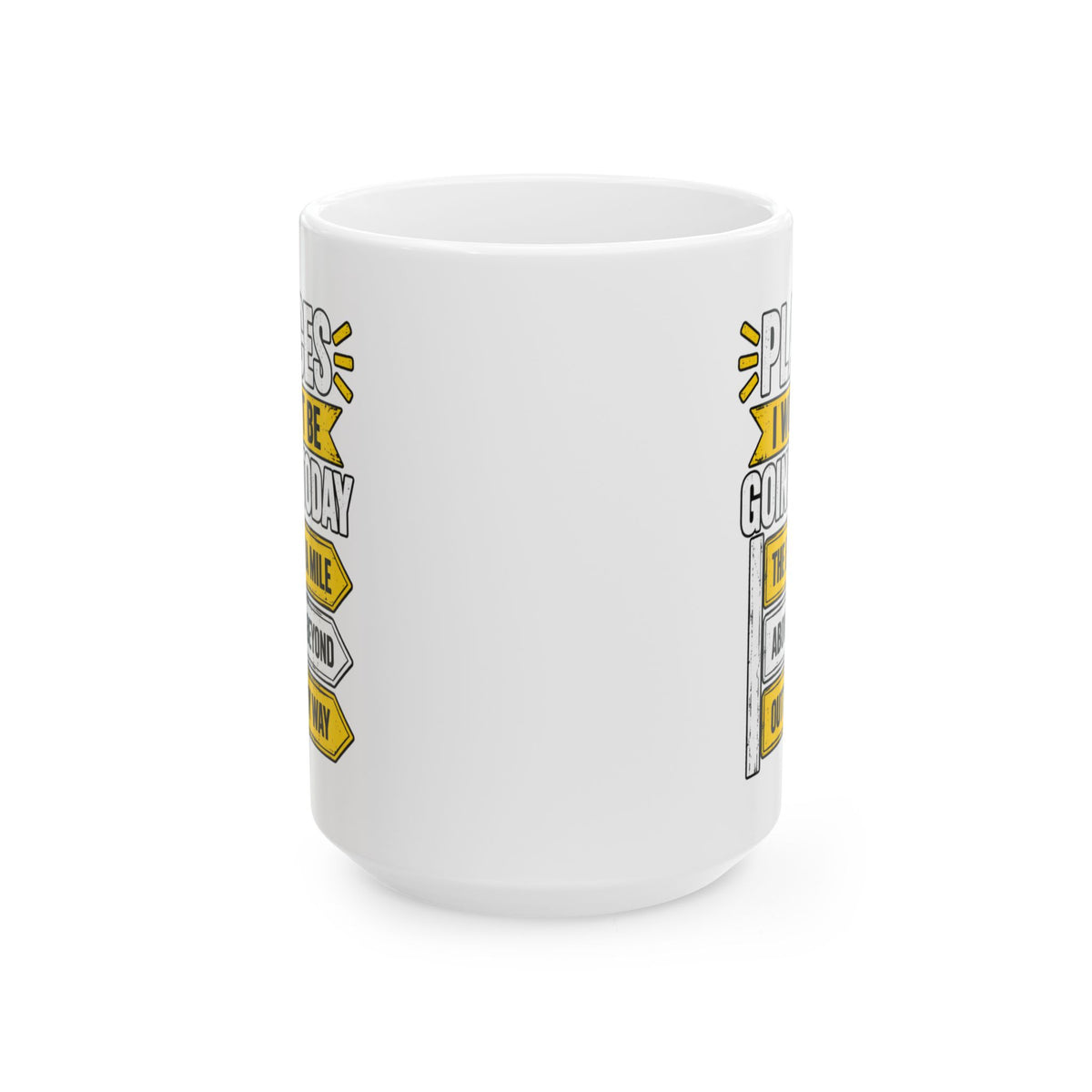 Copy of Places I Wont Be going Today Mug | Above and Beyond, hell no, not today! | Funny Ceramic Mug