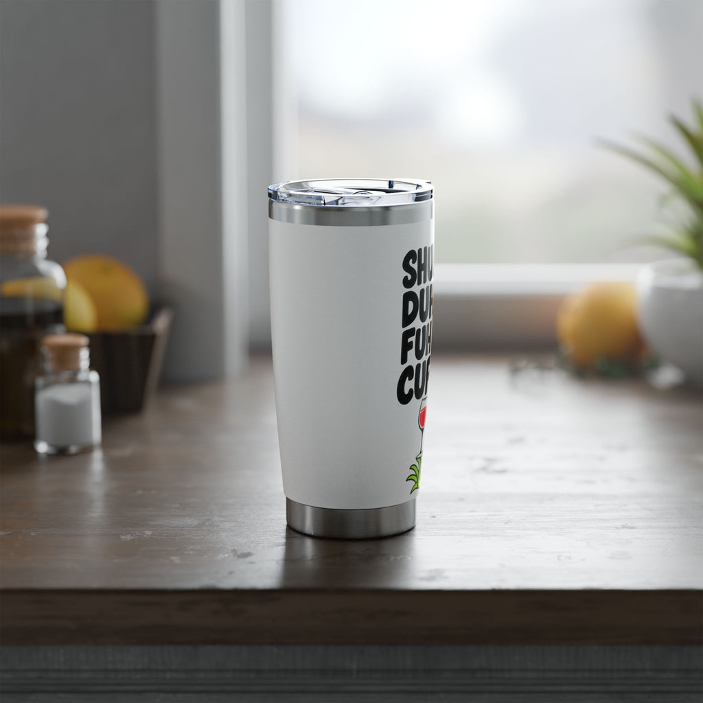 Grinch Tumbler - "Shuh Duh Fuh Cup" 20oz Stainless Travel Mug