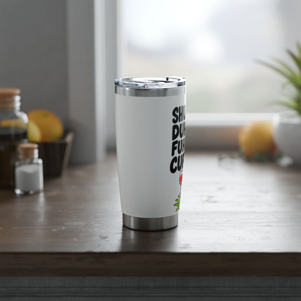 Grinch Tumbler - "Shuh Duh Fuh Cup" 20oz Stainless Travel Mug