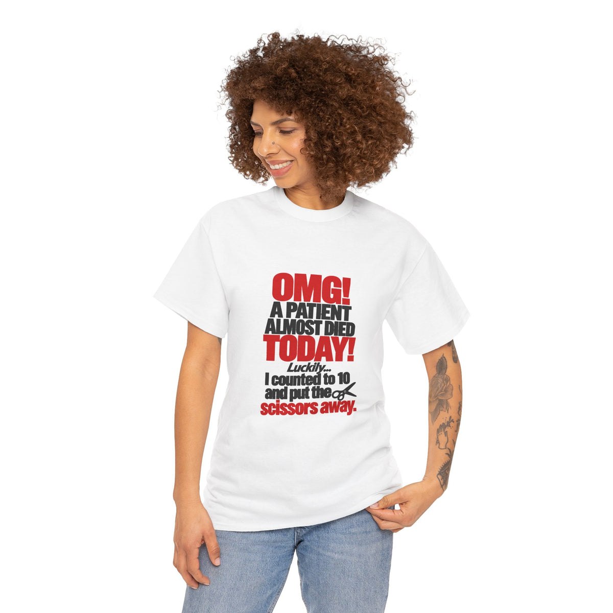 OMG A Patient Almost Died Today T-Shirt | Funny Medical/Nurse/Dentist Tee