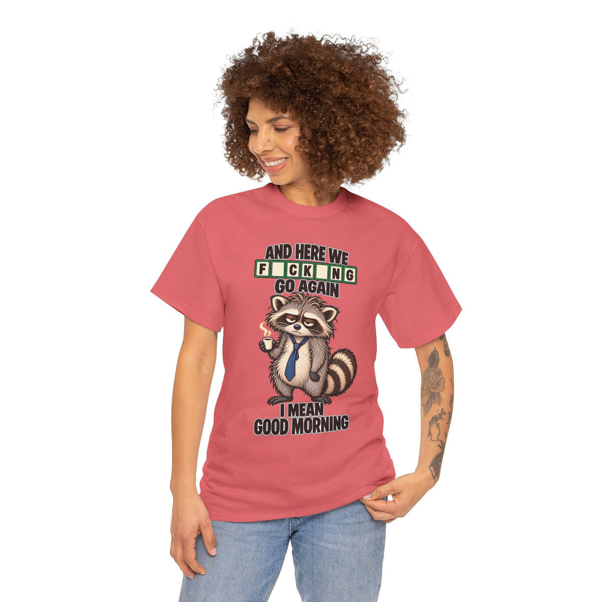 Grumpy Raccoon 'And Here We F*cking Go Again' T-Shirt | Morning Coffee Tee
