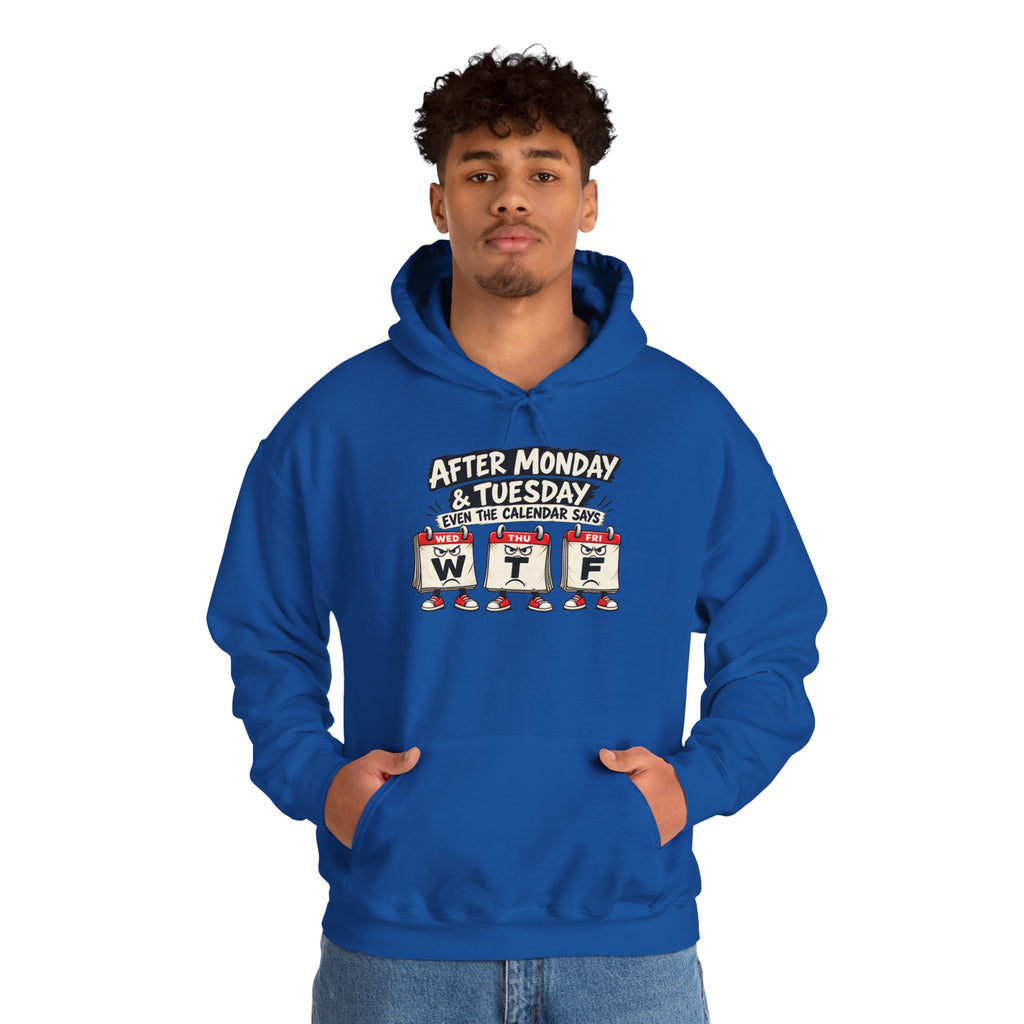 After Monday & Tuesday WTF Graphic Hoodie | Funny Weekday Humor | Unisex Design