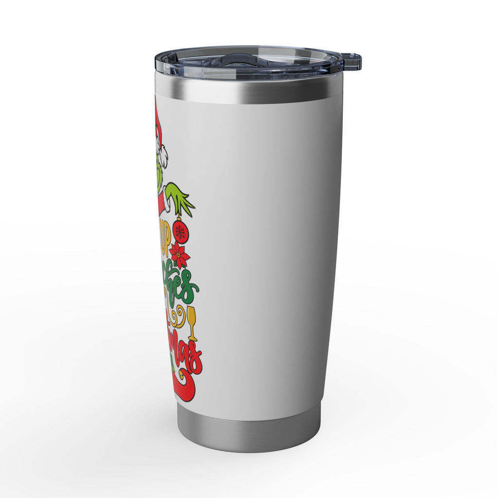 Christmas Grinch 20oz Tumbler — "Drink Up Grinches, It's Christmas"