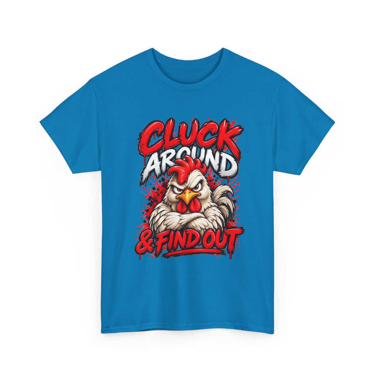 Cluck Around & Find Out Chicken Tee | Angry Rooster Graphic Shirt