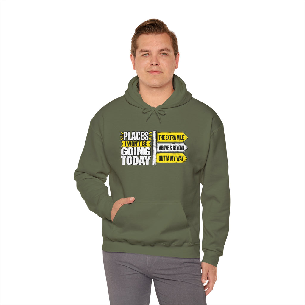 Places I Won't Be Going Today Hoodie | Graphic Hoodie, Sarcastic Quote | Unisex design